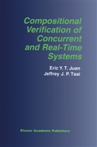 Eric Y Juan, Eric Y T Juan, Eric Y. T. Juan, Eric Y.T. Juan, Jeffrey J P Tsai, Jeffrey J. P. Tsai... - Compositional Verification of Concurrent and Real-Time Systems