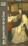 Juana Ines de La Cruz, Pamela Kirk/ Juana Ines de la Cruz Rappaport - Sor Juana Ines De La Cruz