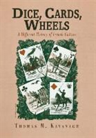 Thomas M Kavanagh, Thomas M. Kavanagh - Dice, Cards, Wheels