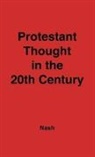 Arnold Samuel Nash, Unknown, Arnold Samuel Nash - Protestant Thought in the Twentieth Century