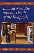 Robert S. Kawashima, Kawashima Robert S - Biblical Narrative and the Death of the Rhapsode