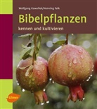 Henning Falk, Wolfgan Kawollek, Wolfgang Kawollek - Bibelpflanzen kennen und kultivieren