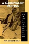 Ann Grodzins Gold, Madhu Natisar Nath - Carnival of Parting