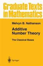 M. B. Nathanson, Melvyn B Nathanson, Melvyn B. Nathanson - Additive Number Theory: Additive Number Theory The Classical Bases