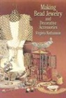 Virginia Nathanson, Rex Nathanson, Carol Nelson - Making Bead Jewelry and Decorative Accessories