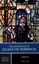Denise N. Baker, Julian, Julian Of Norwi Julian Of Norwi, Julian of Norwich, Julian Norwich, Denise N Baker... - The Showings of Julian of Norwich - A Norton Critical Edition