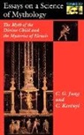 C. Jung, C. G. Jung, Carl Gustav Jung, Carl Kerenyi, Carl Kerényi - Essays on a Science of Mythology: The My