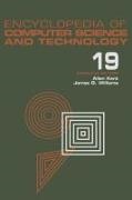 Allen Kent, Allen Williams Kent, Allen Kent, Rosalind Kent,  Kent Allen, James G Williams... - Encyclopedia of Computer Science and Technology - Volume 19 Supplement 4: Access Technoogy: Inc. To Symbol