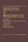 Allen Kent, Carolyn M. Hall, Allen Kent, Rosalind Kent, Kent Allen, James G. Williams... - Encyclopedia of Microcomputers
