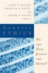 John F. Kilner, Rebecca D. Pentz, Frank E. Young - Genetic Ethics