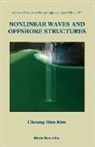Kim Cheung Hun, Cheung Hun Kim - Nonlinear Waves and Offshore Structures