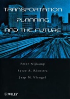 Niijkamp, Nijkamp, P Nijkamp, Peter Nijkamp, Peter (Vrije University Nijkamp, Peter Etc. Rienstra Nijkamp... - Transportation Planning and the Future