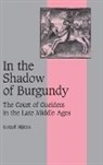 Tanis Guest, Gerard Nijsten, Christine Carpenter, Rosamond Mckitterick - In the Shadow of Burgundy