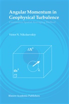 V. N. Nikolaevskii, Victor N Nikolaevskiy, Victor N. Nikolaevskiy - Angular Momentum in Geophysical Turbulence