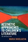 Maria Nikolajeva - Aesthetic Approaches to Children''s Literature