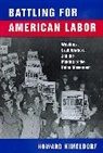 Howard Kimeldorf, Kimeldorf Howard, Howard Kimeldorf - Battling for American Labor