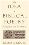 James Kugel, James (Harry Starr Professor of Classical Kugel, James L. Kugel, Kugel James - Idea of Biblical Poetry