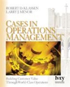 Robert D. Klassen, Robert David Klassen, Robert David/ Menor Klassen, Klassen Robert D., Larry J. Menor, Menor Larry J. - Cases In Operations Management