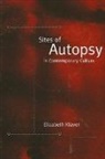 Elizabeth Klaver - Sites Of Autopsy In Contemporary Culture