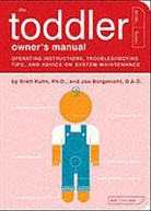 Joe Borgenicht, Joe Dad Borgenicht, Jude Buffum, Paul Kepple, b borgenicht Kuhn, Brett Kuhn... - Toddler owner s manual