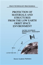 C Tennyson, C Tennyson, Kleiman, J Kleiman, J. Kleiman, Jacob I. Kleiman... - Protection of Materials and Structures from the Low Earth Orbit Space Environment