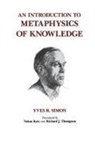 Vukan Kuic, Yves R. Simon, Yves Renee Marie Simon, Richard Thompson - An Introduction to Metaphysics of Knowledge