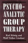 Karl Lindner Koenig, Kari Konig, Karl Konig, Karl Lindner Konig, Wolf-Volker Lindnerer, Karl Konig... - Psychoanalytic Group Therapy