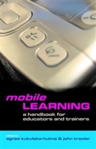 Agnes Traxler Kukulska-Hulme, John Traxler, John (University of Wolverhampton Traxler, John Kukulska-Hulme Traxler, Agnes Kukulska-Hulme, Agnes (The Open University Kukulska-Hulme... - Mobile Learning