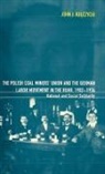 J. J. Kulczycki, John Kulczycki, John J. Kulczycki - POLISH COAL MINERS UNION AND THE GE