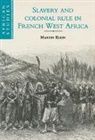 Martin Klein, Martin A. Klein - Slavery and Colonial Rule in French West Africa