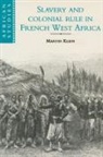 Martin Klein, Martin A Klein, Martin A. Klein, David Anderson, Carolyn Brown - Slavery and Colonial Rule in French West Africa