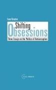 Ivan Krastev, Ivan Krastev, Ivan Krastev - Shifting Obsessions Three Essays on the Politics of Anti-Corruption
