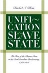 Rachel N Klein, Rachel N. Klein - Unification of a Slave State
