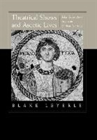 Blake Leyerle, Leyerle Blake, Blake Leyerle - Theatrical Shows and Ascetic Lives