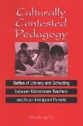 Guofang Li, Guofang/ Gunderson Li - Culturally Contested Pedagogy - Battles Of Literacy And Schooling Between Mainstream Teachers And