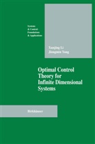 Xungjin Li, Xungjing Li, Xunjing Li, Jiongmin Yong - Optimal Control Theory for Infinite Dimensional Systems