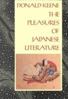 Donald Keene, Keene Donald, Donald McMillan, William Theodore De Bary - Pleasures of Japanese Literature