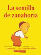 Ruth Krauss, Crockett Johnson - La Semilla de Zanahoria/ The Carrot Seed