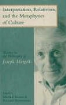 Michael Krausz, Joseph Margolis, Michael Krauz, Richard Shusterman - Interpretation, Relativism and the Metaphysics of Culture