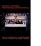 David Batstone, David B. Batstone, David Batstone, David B. Batstone, Dwight N Hopkins, Dwight N. Hopkins... - Liberation Theologies, Postmodernity and