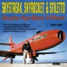 Scott Libis - Skystreak Skyrocket and Stiletto