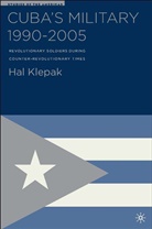 H Klepak, H. Klepak, Hal Klepak - Cuba's Military 1990-2005