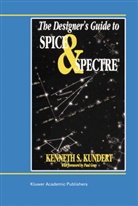Ken Kundert, Kenneth S. Kundert - The Designer's Guide to Spice and Spectre®