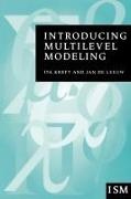 Jan de Leeuw,  Kreft, Ita Kreft, Ita G G Kreft, Ita G G G G Kreft, Ita G. Kreft... - Introducing Multilevel Modeling