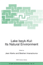 Jean Klerkx, J. Klerx, Imanackunov, Imanackunov, Beishen Imanackunov, J. M. Klerkx... - Lake Issyk-Kul: Its Natural Environment