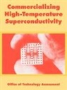Office of Technology Assessment, Of Tech Office of Technology Assessment - Commercializing High-Temperature Superconductivity