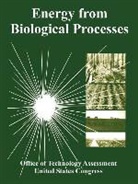 Office of Technology Assessment, Of Tech Office of Technology Assessment, United States Congress - Energy from Biological Processes