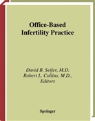 Davi B Seifer, David B Seifer, Robert L. Collins, L Collins, L Collins, David B. Seifer - Office-Based Infertility Practice