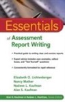 Alan S. Kaufman, Nadeen L. Kaufman, Lichtenberger, Elizabeth O. Lichtenberger, Elizabeth O. Mather Lichtenberger, Nancy Mather - Essentials of Assessment Report Writing