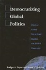 Rodger A Payne, Rodger A. Payne, Rodger A./ Samhat Payne, Nayef H Samhat, Nayef H. Samhat, James N. Rosenau - Democratizing Global Politics